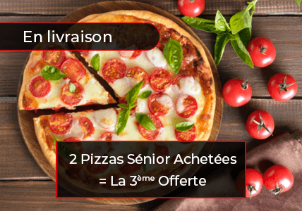 2 PIZZAS SENIOR ACHETEES = LA 3EME OFFERTE avec une bouteille aux choix offerte
